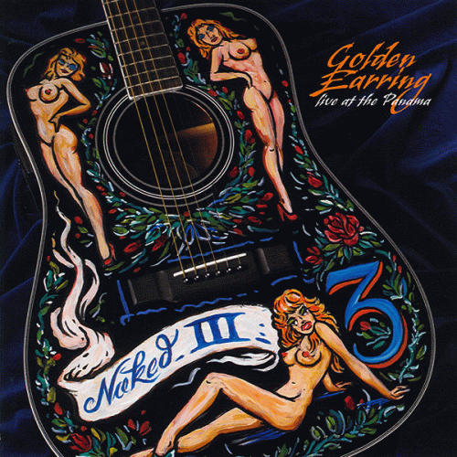 Golden Earring : Naked III: Live at the Panama